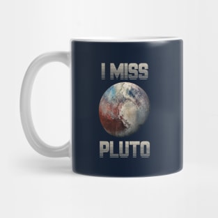 I Miss Pluto Mug